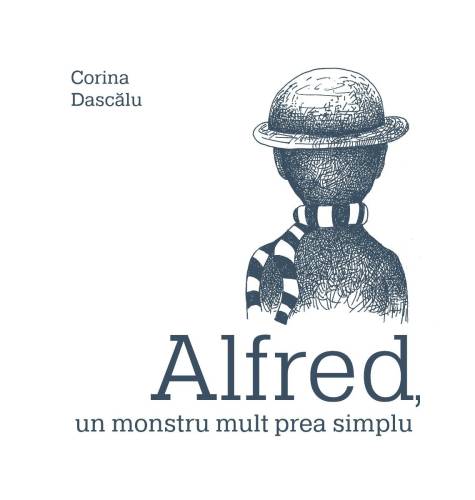 Alfred - un monstru mult prea simplu - Corina Dascalu