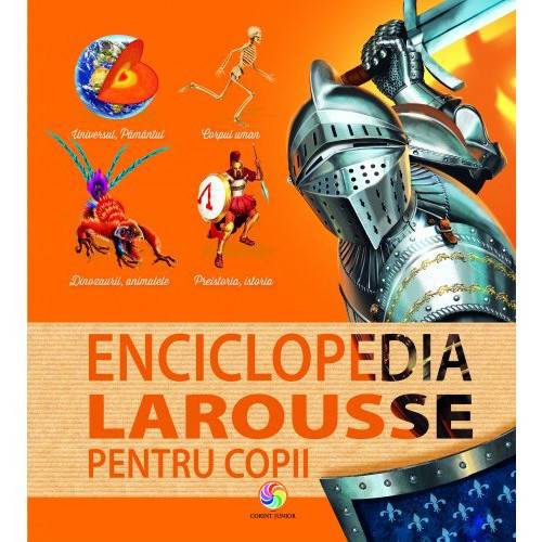 Carte Corint Enciclopedia Larousse pentru Copii