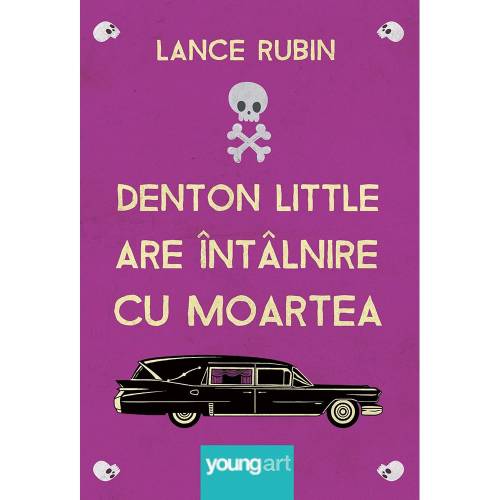 Carte Editura Arthur - Denton Little are intalnire cu moartea - Lance Rubin