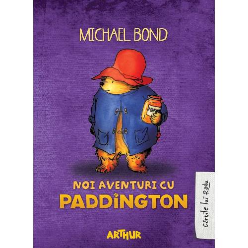 Carte Editura Arthur - Noi aventuri cu Paddington - Michael Bond - editie noua
