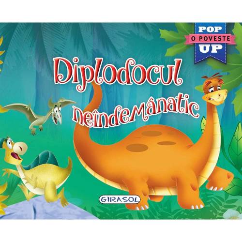Carte Editura Girasol - Pop-up - Diplodocul neindemanatic