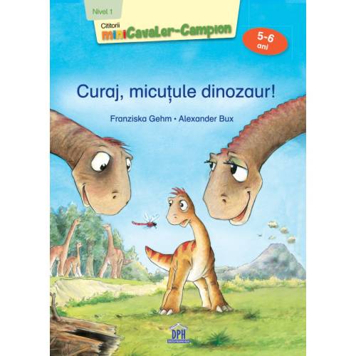 Curaj - micutule dinozaur - Franziska Gehm - Alexander Bux