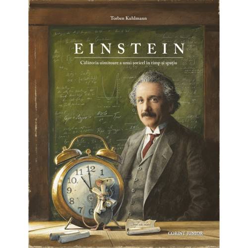 Einstein - Calatoria uimitoare a unui soricel in timp si spatiu - Torben Kuhlmann