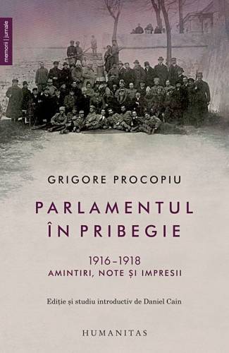 Parlamentul in pribegie - 1916-1918 Amintiri - note si impresii - Grigore Procopiu
